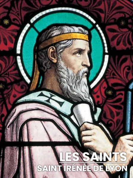 Les Saints - Saint Irénée de Lyon