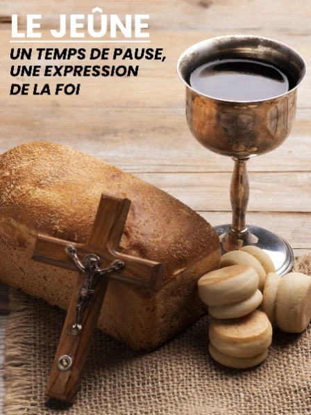 Le jeûne : un temps de pause, une expression de la foi