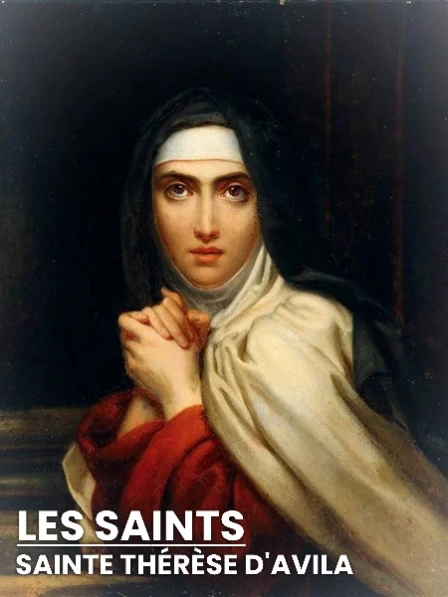 Les Saints - Sainte Thérèse d'Avila