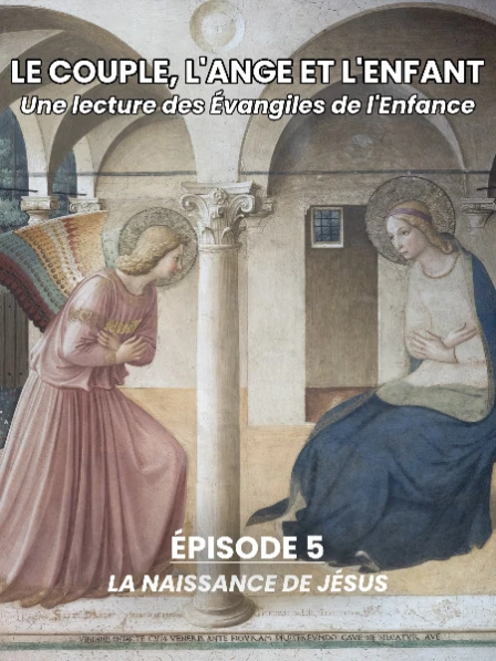 Le Couple, l'Ange et l'Enfant - Épisode 5 - La naissance de Jésus