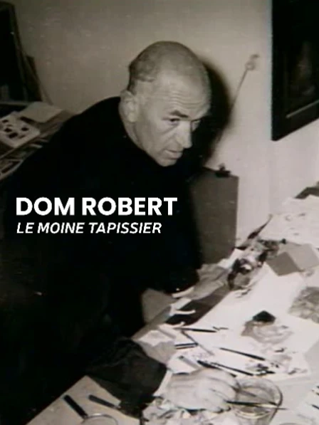 Dom Robert - Le moine tapissier