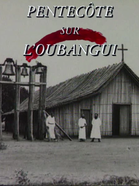 Pentecôte sur l'Oubangui - Cent ans d'évangélisation