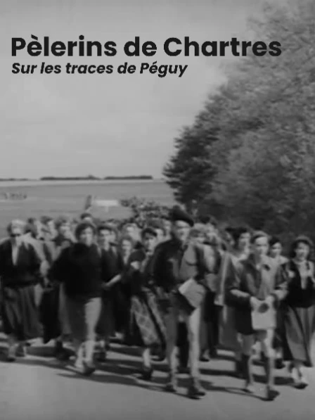 Pèlerins de Chartres - Sur les traces de Péguy