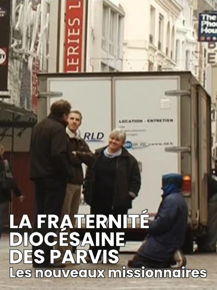 Ainsi sont-ils - La Fraternité diocésaine des Parvis : Les nouveaux missionnaires