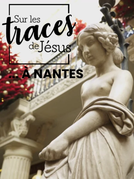 Sur les traces de Jésus... à Nantes