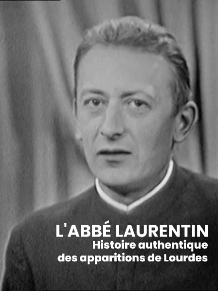 L'abbé Laurentin - Histoire authentique des apparitions de Lourdes