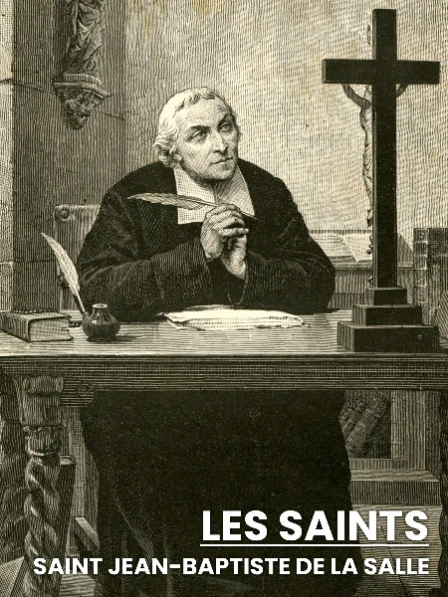 Les Saints - Saint Jean-Baptiste de la Salle (1651-1719)