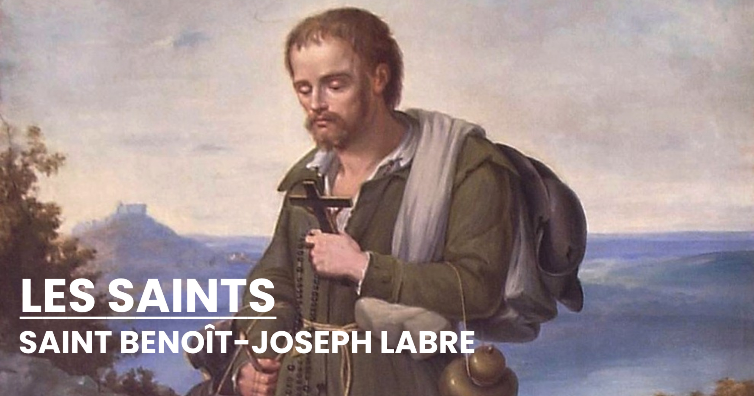 Les Saints - Saint Benoît-Joseph Labre