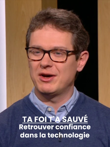 Le Magazine du Jour du Seigneur - Ta foi t'a sauvé : Retrouver confiance dans la technologie avec Mathieu Guillermin