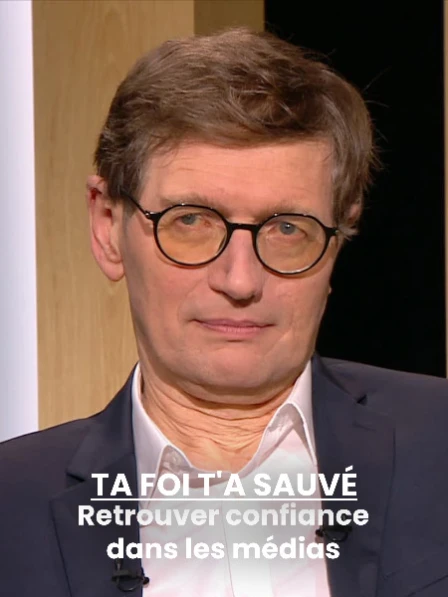 Le Magazine du Jour du Seigneur - Ta foi t'a sauvé : Retrouver confiance dans les médias avec Dominique Seux