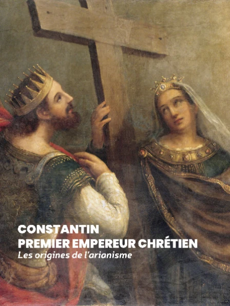 Histoires de croire - Constantin, premier empereur chrétien : les origines de l'arianisme