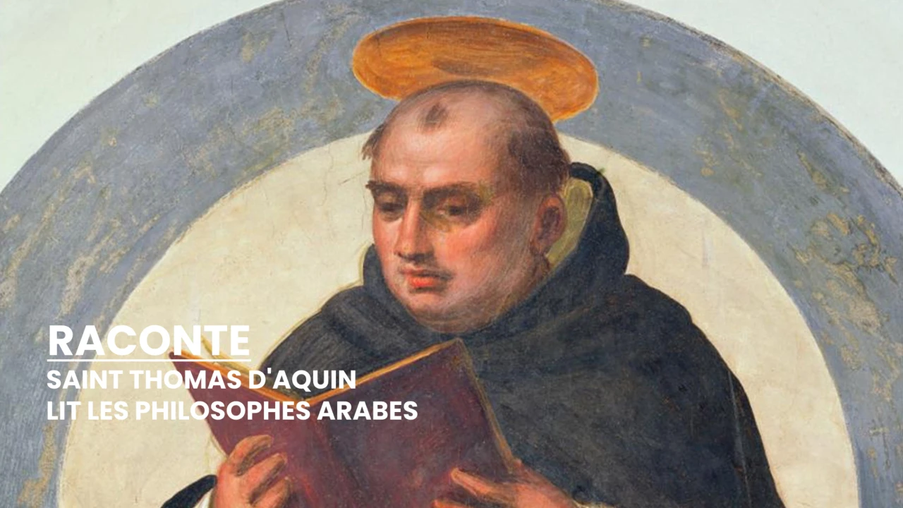 RACONTE - Saint Thomas d'Aquin lit les philosophes arabes