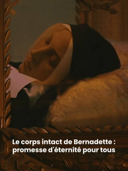 Le corps intact de Bernadette : promesse d'éternité pour tous