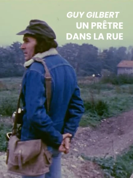 Guy Gilbert - Un prêtre dans la rue
