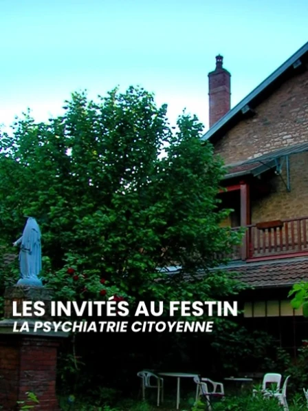 Ainsi sont-ils - Les Invités au Festin : la psychiatrie citoyenne