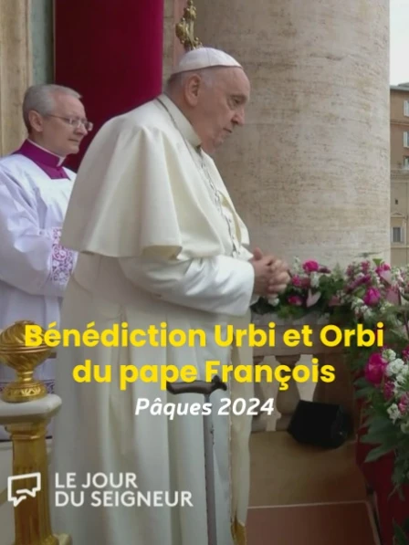 Bénédiction Urbi et Orbi du pape François - Pâques 2024