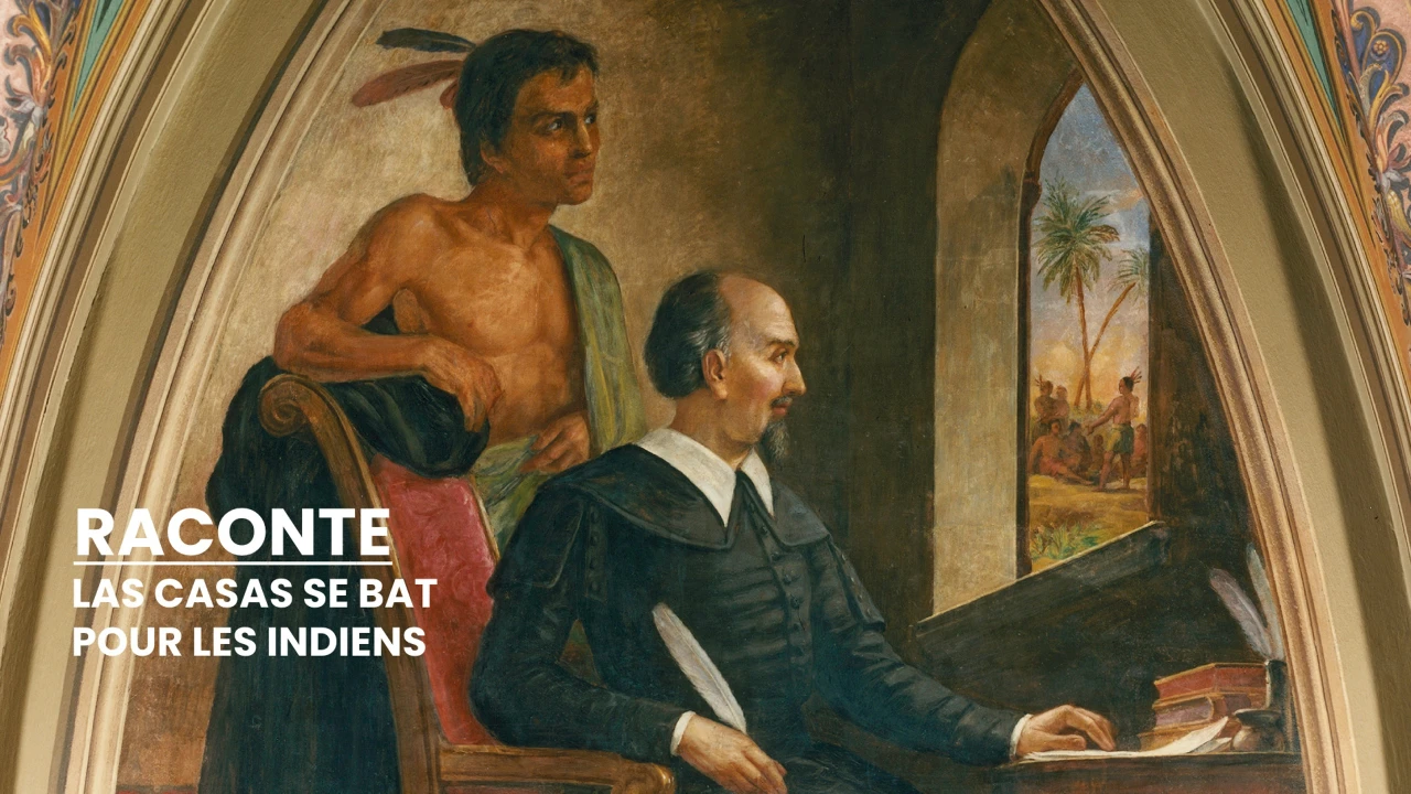 RACONTE - Las Casas se bat pour les Indiens