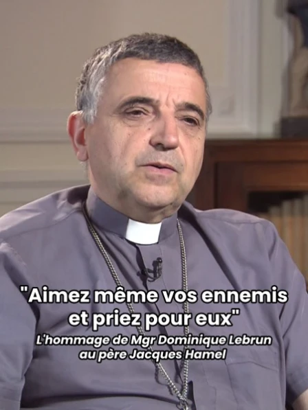 Assassinat du père Jacques Hamel : l'hommage de Monseigneur Dominique Lebrun