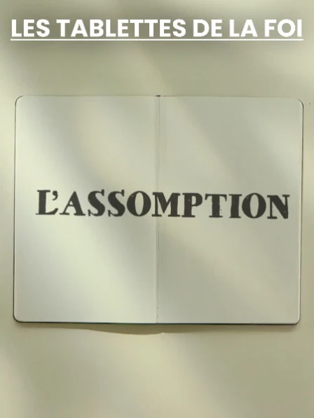 Les tablettes de la foi - L'Assomption