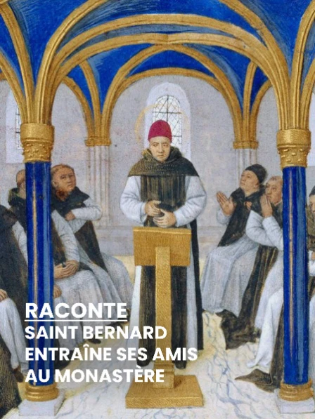 RACONTE - Saint Bernard entraîne ses amis au monastère