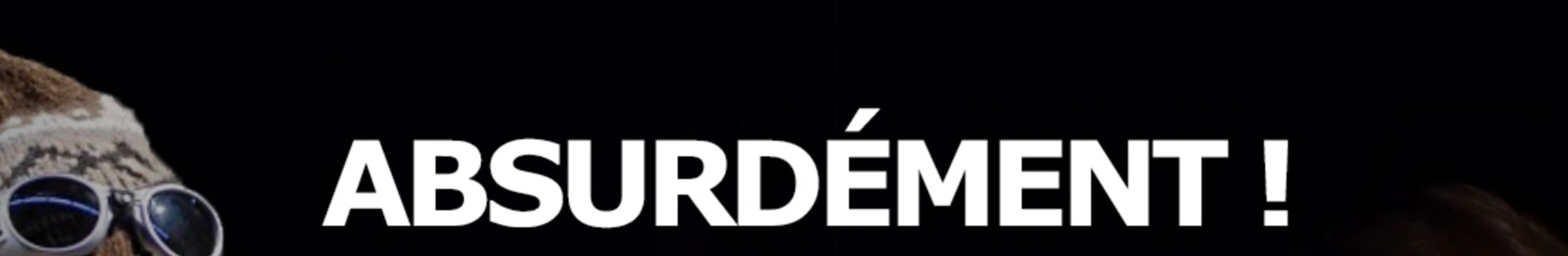 ABSURDÉMENT