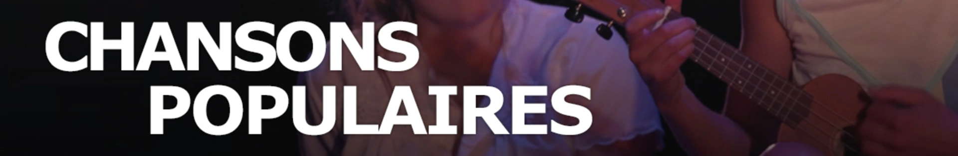 CHANSONS POPULAIRES