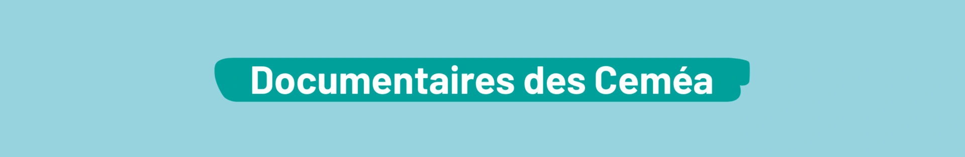 Documentaires des Ceméa