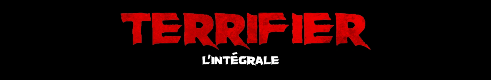 L'intégrale Terrifier